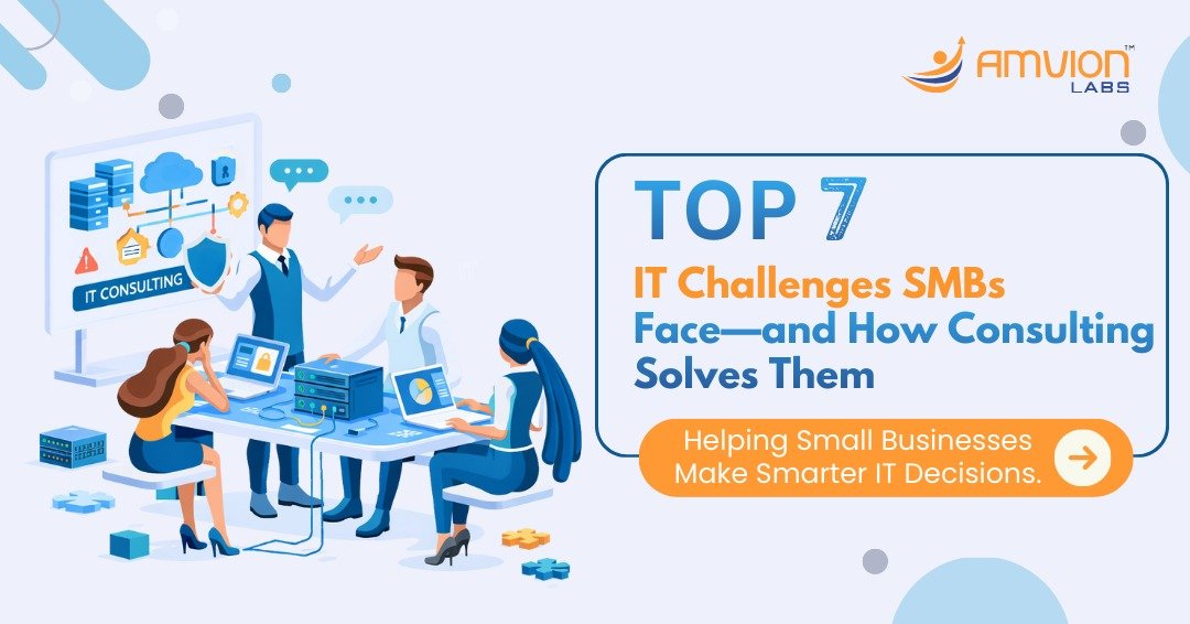 Top IT Challenges for SMBs & How Consulting Solves Them